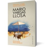 Rătăcirile fetei nesăbuite - Mario Vargas Llosa - Editura Humanitas
