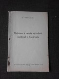 VECHIMEA SI EVOLUTIA AGRICULTURII ROMANESTI DIN TRANSILVANIA - LAURIAN SOMESAN (CU DEDICATIA AUTORULUI)