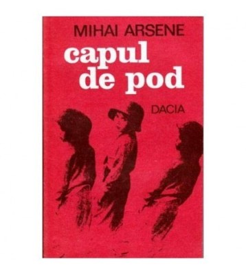 Mihai Arsene - Capul de pod - 101873 foto