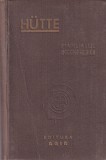 Hutte Manualul Inginerului, volumul 1. Traducere ingrijita de Prof. Dr. Ing.