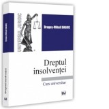 Dreptul insolventei. Curs universitar - Dragos-Mihail Daghie