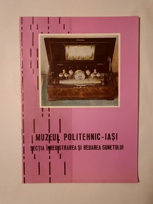 Eugenia Ursescu; Maria Nica - Muzeul Politehnic Iași: Secția &amp;Icirc;nregistrarea și redarea sunetului (1981) foto