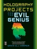 Holography Projects for the Evil Genius