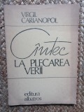 Virgil Carianopol &ndash; Cantec la plecarea verii ( prima editie ) CU DEDICATIE SI AUTOGRAF