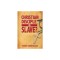 Christian, Disciple, or Slave?