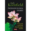 Intelepciunea Inimii - Jack Kornfield, Polirom, Spiritualitate, Ezoterism, 2022, 472 pagini, Coperta Brosata