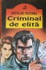 CRIMINAL DE ELITA-NICOLAE ROTARU-245399