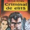 CRIMINAL DE ELITA-NICOLAE ROTARU-245399