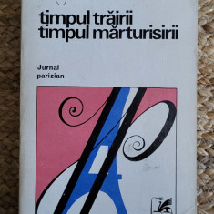 TIMPUL TRAIRII. TIMPUL MARTURISIRII JURNAL PARIZIAN-EUGEN SIMION