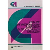 Analize de intermediari aromatici si de coloranti organici - 1985 - Florian Urseanu (G228)