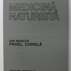 MEDICINA NATURISTA , sub redactia PAVEL CHIRILA , 1987