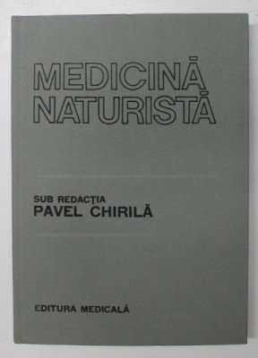 MEDICINA NATURISTA , sub redactia PAVEL CHIRILA , 1987 foto