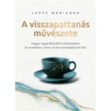 A visszapattan&aacute;s műv&eacute;szete - Hogyan legy&eacute;l reziliens v&aacute;llalkoz&oacute;k&eacute;nt &eacute;s vezetők&eacute;nt, amikor az &eacute;let neh&eacute;zs&eacute;gek el&eacute; &aacute;ll&iacute;t?