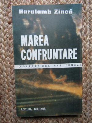 Haralamb Zinca - Marea confruntare foto