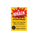A Whack on the Side of the Head: How You Can Be More Creative