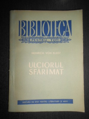 Heinrich von Kleist - Ulciorul sfaramat. O comedie foto