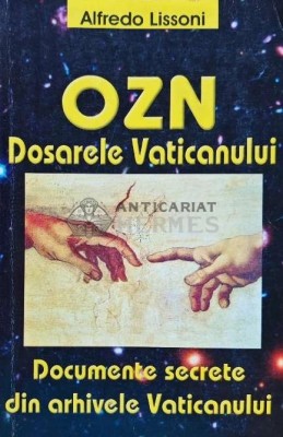 OZN. Dosarele Vaticanului. Documente secrete din arhivele Vaticanului - 2005 - Alfredo Lissoni (H168) foto