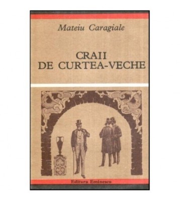 Mateiu I. Caragiale - Craii de curtea-veche - 118989 foto