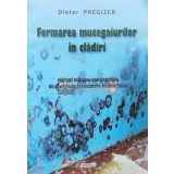 Formarea mucegaiurilor &icirc;n clădiri. Măsuri tehnico-constructive de prevenire și repunere in funcțiune - 2016 - Dieter Pregizer (R13)