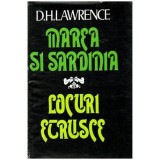 David Herbert Lawrence - Marea si Sardinia - Locuri Etrusce - 103800