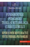 Fundamentele pedagogiei. Teoria si metodologia curriculumului Ed.5 - Musata Bocos, Dana Jucan