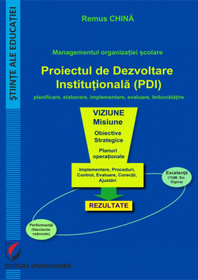 Managementul organizatiei scolare. Proiectul de dezvoltare institutionala (PDI) - Remus China foto