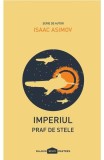 Imperiul II. Praf de stele - Isaac Asimov - Editura Paladin
