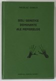 BOLI GENETICE DOMINANTE ALE MEMBRELOR de NICOLAE GORUN , 1998 *DEDICATIE