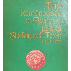 N. Grigoraș - Țara Românească a Moldovei până la Ștefan cel Mare (1359 - 1457) (editia 1978)