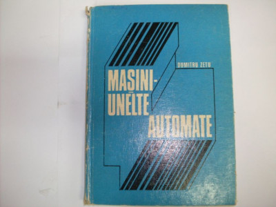 Masini-unelte Automate - D. Zetu ,550077 foto