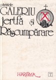 Parintele Constantin Galeriu - Jertfa si Rascumparare, Harisma, Carte Religioasa, Ortodoxie, 305 pagini, 1991, Limba Romana