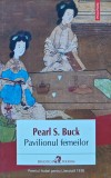 Pavilionul femeilor - 2015 - Pearl S. Buck (J305)