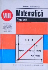 MATEMATICA. ALGEBRA. MANUAL PENTRU CLASA A VIII-A-I. CRACIUNEL, M. FIANU, L. GAIU, T. SPIRCU, N. GHICIU, L.-257304