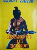 Testamentul lui Holcroft - Robert Ludlum