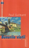 Roman Bunurile Vietii Paul Guimard Humanitas Carti Beletristica Romana Brosata 2005 Stare Buna