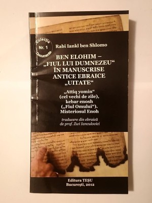 Rabi Iankl ben Shlomo - Ben Elohim - Fiul lui Dumnezeu &amp;icirc;n manuscrise antice ebraice uitate (puțin uzată, vezi descriere) foto