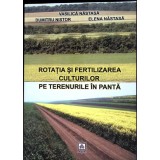 ROTATIA SI FERTILIZAREA CULTURILOR PE TERENURILE IN PANTA-V. NASTASA, D. NISTOR, E. NASTASA-264841