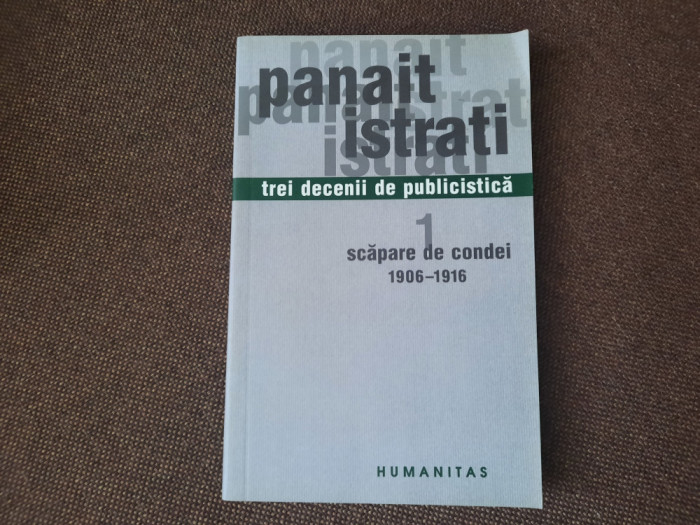 TREI DECENII DE PUBLICISTICA, PANAIT ISTRATI , VOLUMUL1 RF9/0