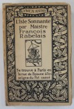 L &#039; ISLE SONNANTE par MAISTRE FRANCOIS RABELAIS , COLLECTION &#039; POT CASSE &#039; , illustre par LOUIS MOREAU , 1931, EXEMPLAR NR. 1367 DIN 2.800 *