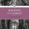 Walking with Christ