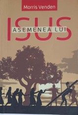ISUS ASEMENEA LUI-MORRIS VENDEN-323426