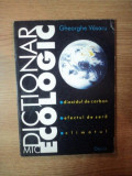 MIC DICTIONAR ECOLOGIC . DIOXIDUL DE CARBON , EFECTUL DE SERA SI CLIMATUL de GHEORGHE VASARU , 1997