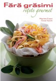 Fara grasimi. Retete gourmet | Maurizio Cusani, Cinzia Trenchi, Didactica Publishing House