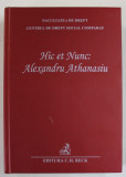 HIC ET NUNC , ALEXANDRU ATHANASIU , 65 DE ANI DE VIATA , editata de CLAUDIA - ANA MOARCAS si LUMINITA DIMA , 2020