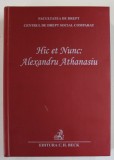 HIC ET NUNC , ALEXANDRU ATHANASIU , 65 DE ANI DE VIATA , editata de CLAUDIA - ANA MOARCAS si LUMINITA DIMA , 2020