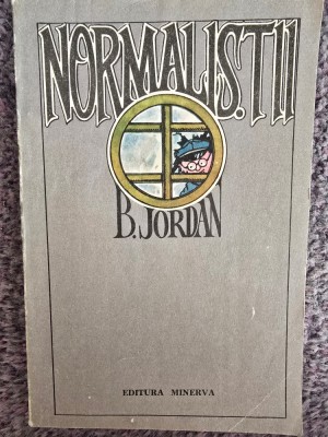 B. Jordan - Normalistii, 1984, 220 pagini, stare buna foto