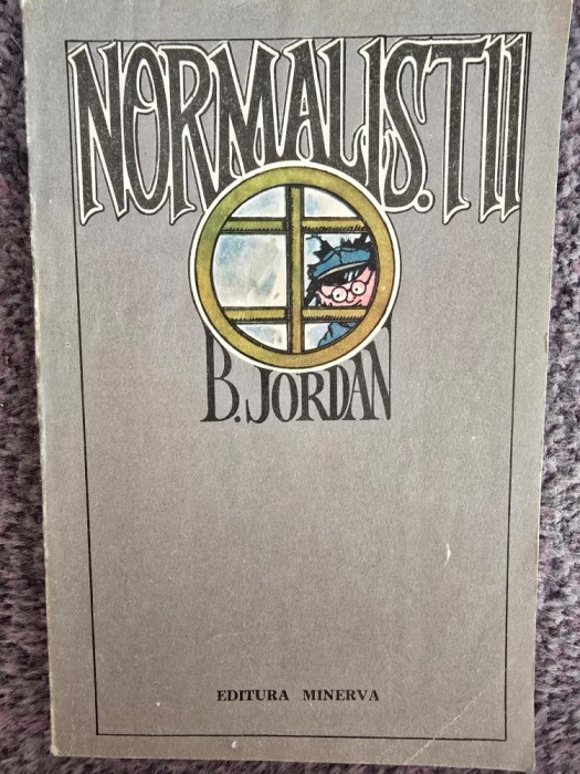 B. Jordan - Normalistii, 1984, 220 pagini, stare buna