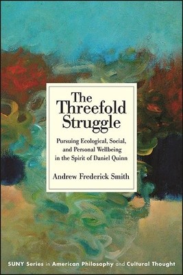 The Threefold Struggle: Pursuing Ecological, Social, and Personal Wellbeing in the Spirit of Daniel Quinn foto