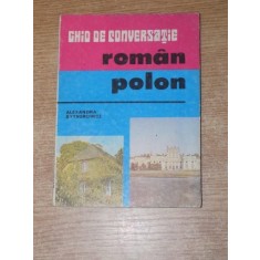 GHID DE CONVERSATIE ROMAN-POLON de ALEXANDRA BYTNEROWICZ , Bucuresti 1991