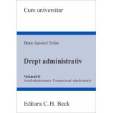 Drept administrativ. Volumul 2. Actul administrativ &bull; Contenciosul administrativ - Dana Apostol Tofan